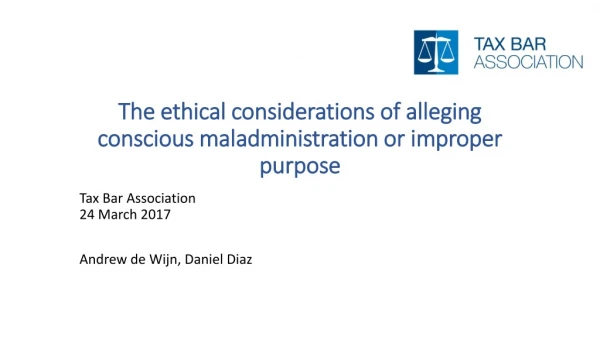 The ethical considerations of alleging conscious maladministration or improper purpose