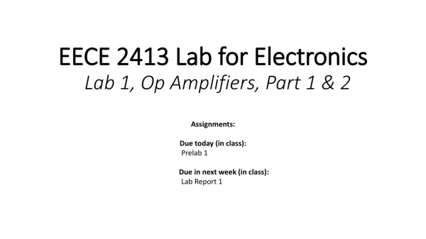 EECE 2413 Lab for Electronics Lab 1, Op Amplifiers, Part 1 &amp; 2