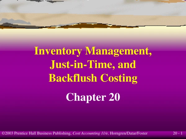 Inventory Management, Just-in-Time, and Backflush Costing