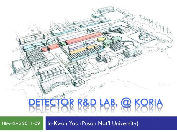 Detector R&amp;D Lab. @ KoRIA