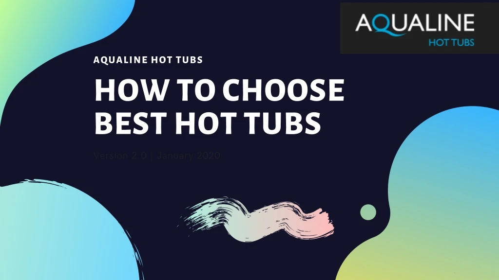 aqualine hot tubs how to choose best hot tubs