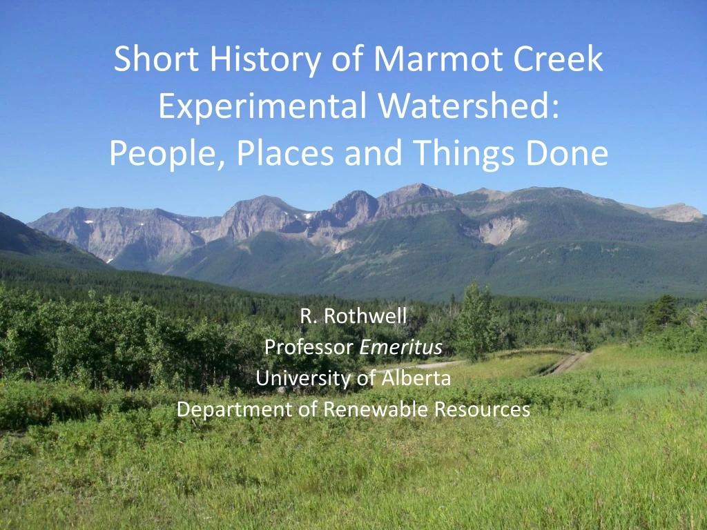 short history of marmot creek experimental watershed people places and things done