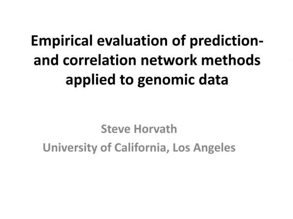 Empirical evaluation of prediction- and correlation network methods applied to genomic data