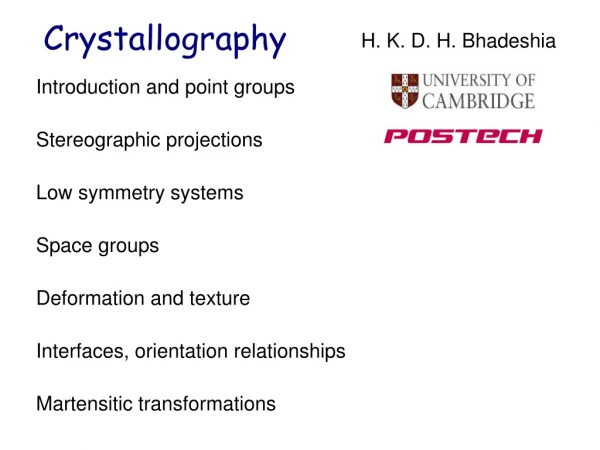 Introduction and point groups Stereographic projections Low symmetry systems Space groups