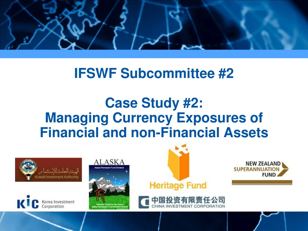 ifswf subcommittee 2 case study 2 managing currency exposures of financial and non financial assets