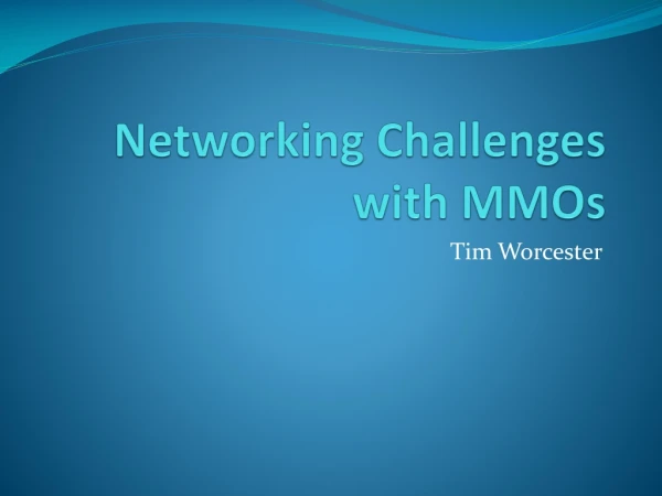 Networking Challenges with MMOs