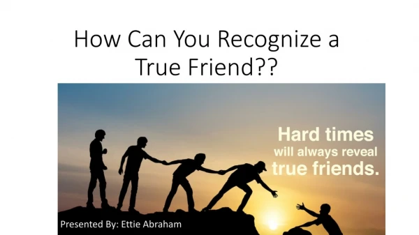 How Can You Recognize a True Friend??