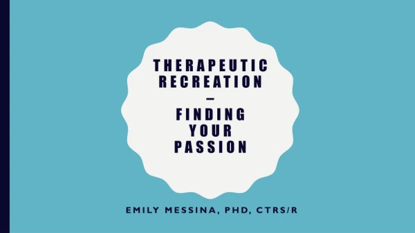 Therapeutic Recreation – Finding your passion