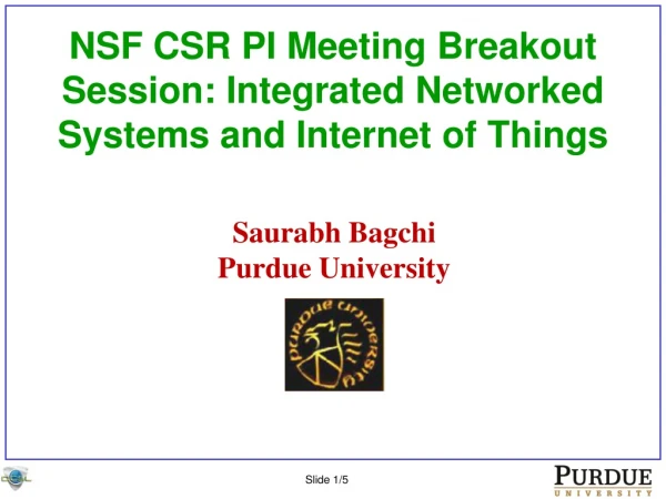 NSF CSR PI Meeting Breakout Session: Integrated Networked Systems and Internet of Things