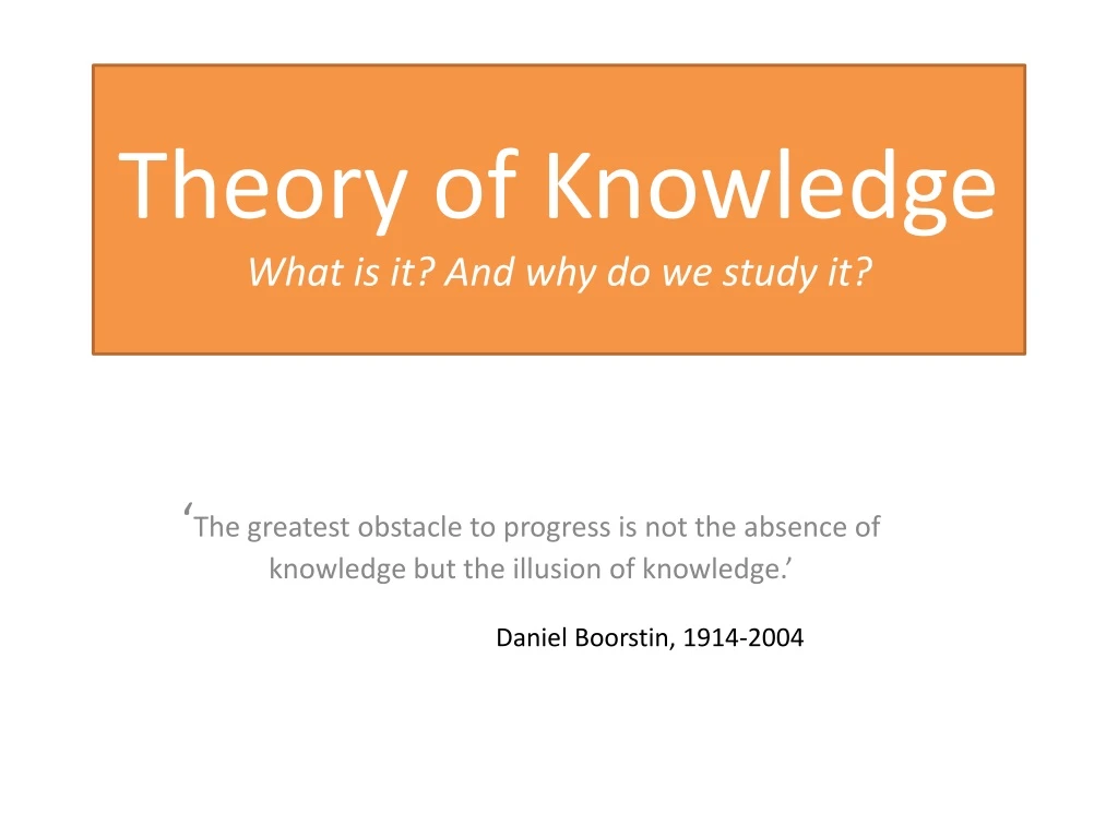 the greatest obstacle to progress is not the absence of knowledge but the illusion of knowledge