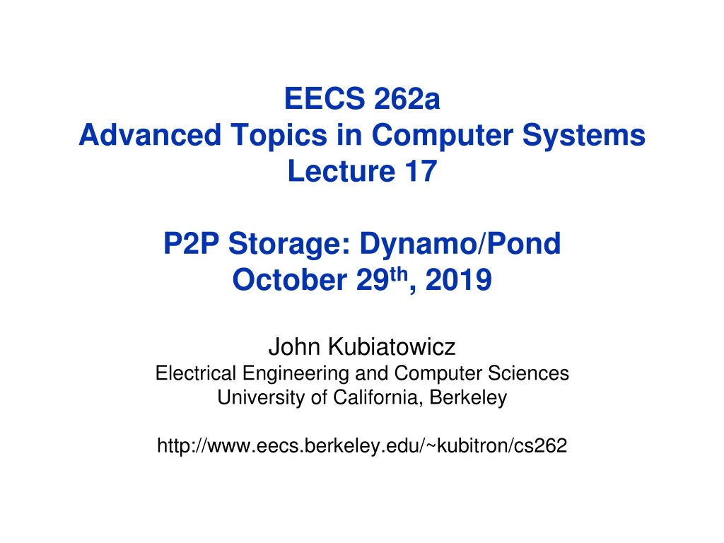 eecs 262a advanced topics in computer systems lecture 17 p2p storage dynamo pond october 29 th 2019