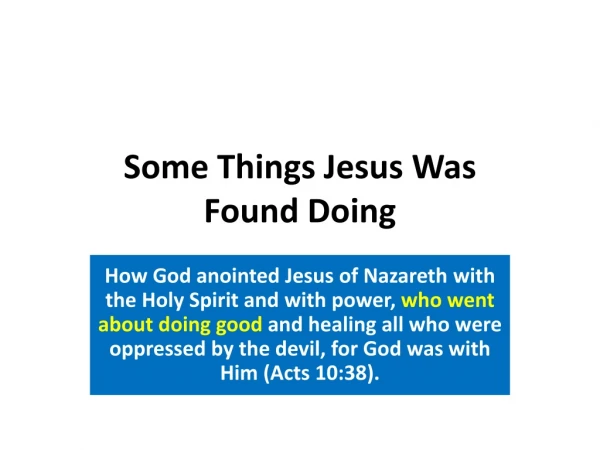 Some Things Jesus Was Found Doing