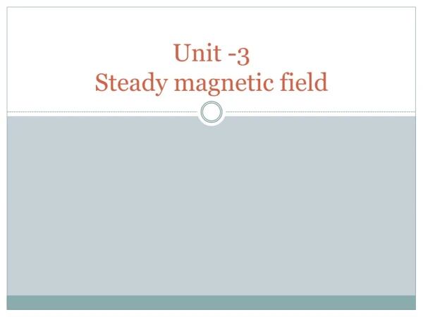 Unit -3 Steady magnetic field