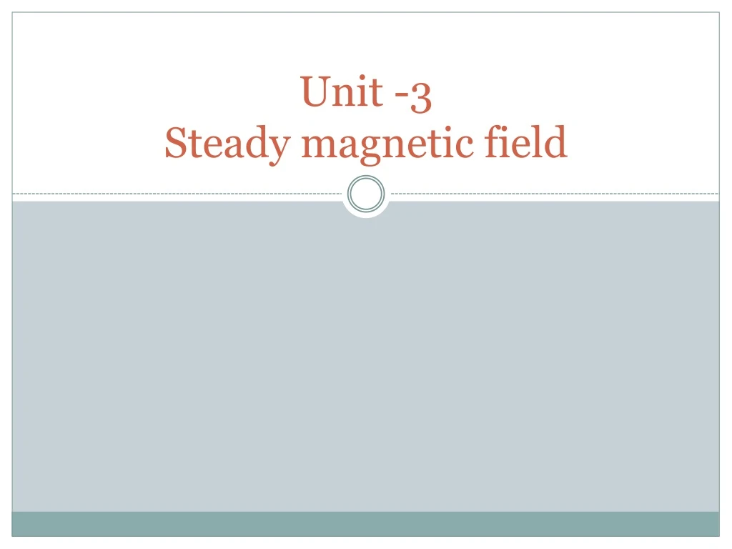 unit 3 steady magnetic field