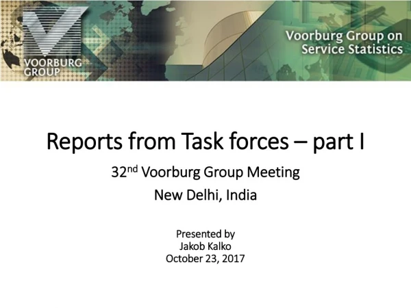 Reports from Task forces – part I