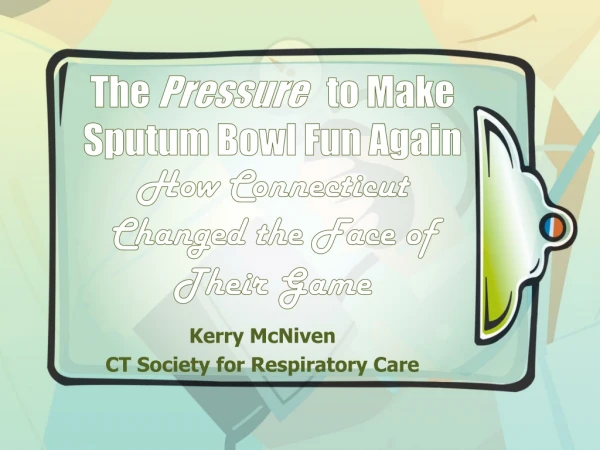 The Pressure to Make Sputum Bowl Fun Again How Connecticut Changed the Face of Their Game
