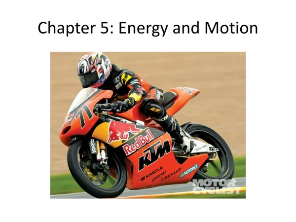 Chapter 5: Energy and Motion