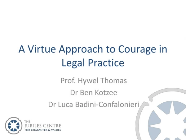 A Virtue Approach to Courage in Legal Practice