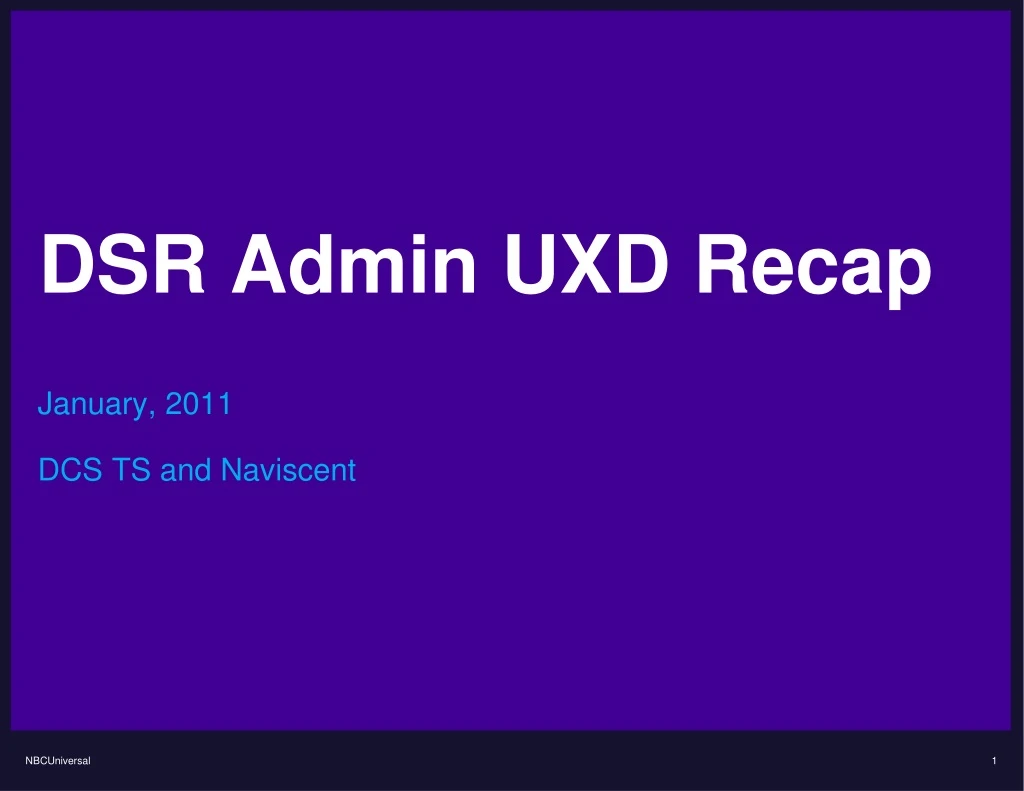 dsr admin uxd recap