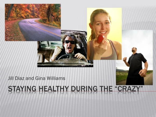 Staying Healthy during the “crazy”