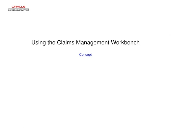 Using the Claims Management Workbench Concept