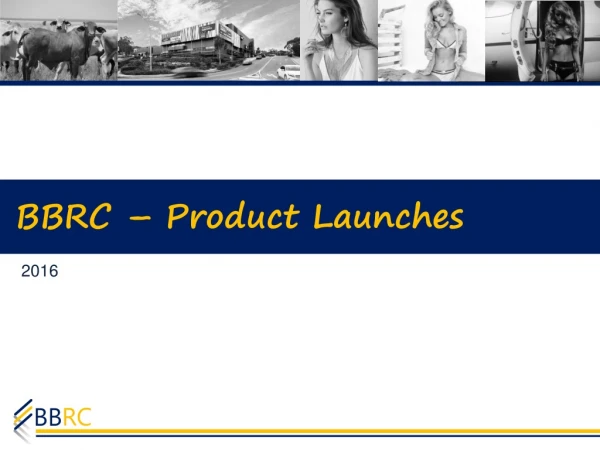 BBRC – Product Launches