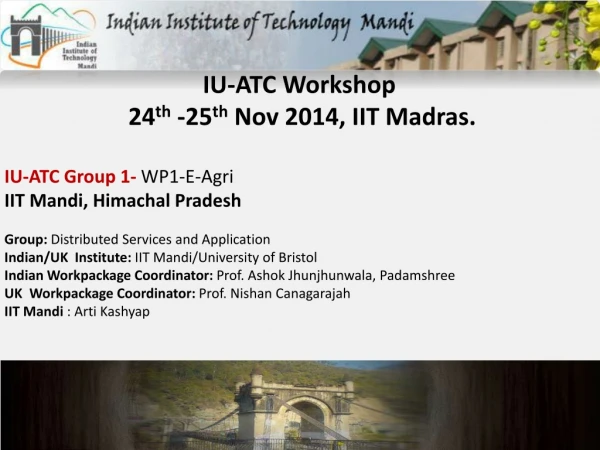 IU-ATC Workshop 24 th -25 th Nov 2014, IIT Madras. IU-ATC Group 1- WP1-E-Agri