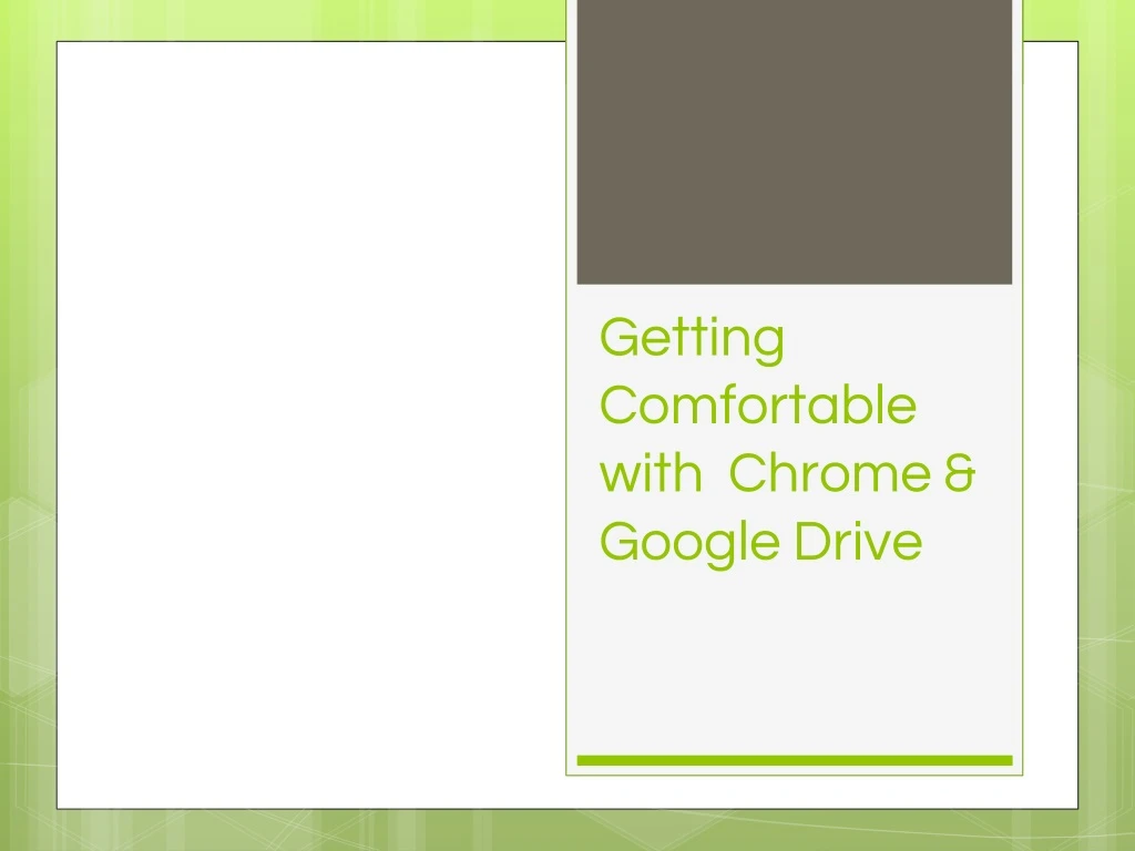 getting comfortable with chrome google drive