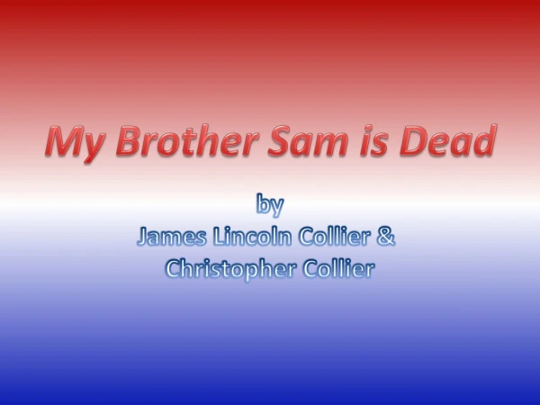 My Brother Sam is Dead