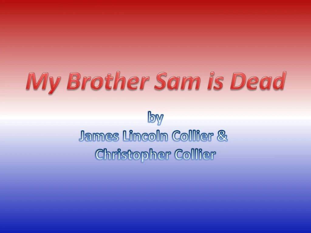 my brother sam is dead