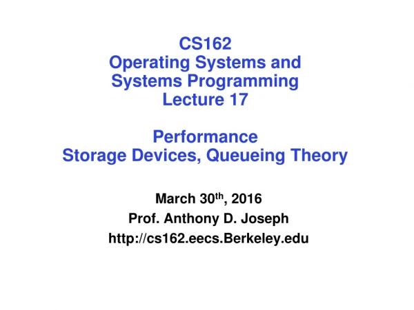 March 30 th , 2016 Prof. Anthony D. Joseph cs162.eecs.Berkeley