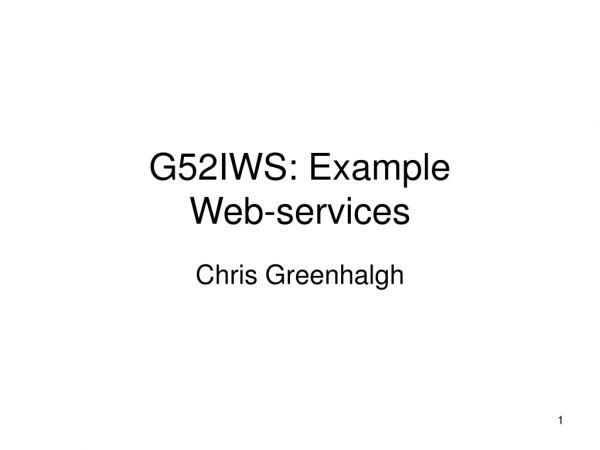 G52IWS: Example Web-services