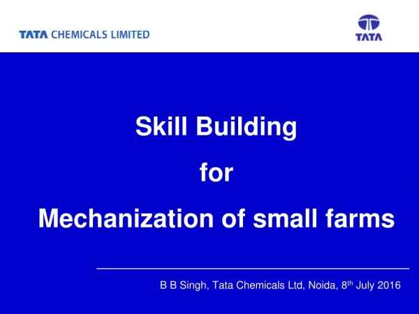 B B Singh, Tata Chemicals Ltd, Noida, 8 th July 2016