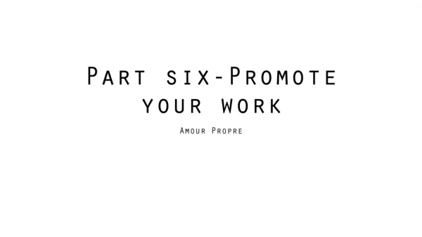 Part six-Promote your work