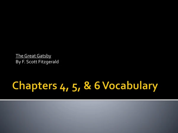 Chapters 4, 5, &amp; 6 Vocabulary