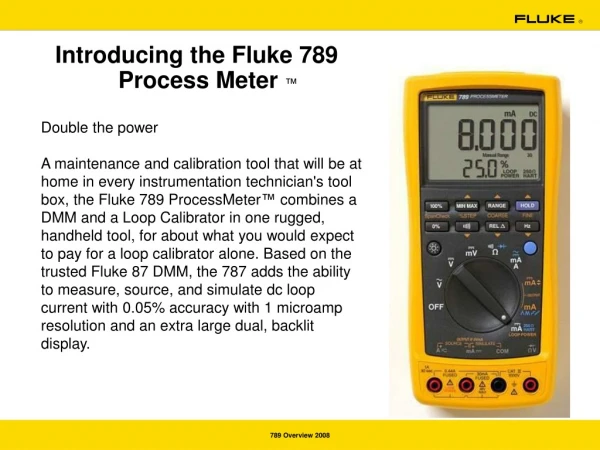 Introducing the Fluke 789 Process Meter ™