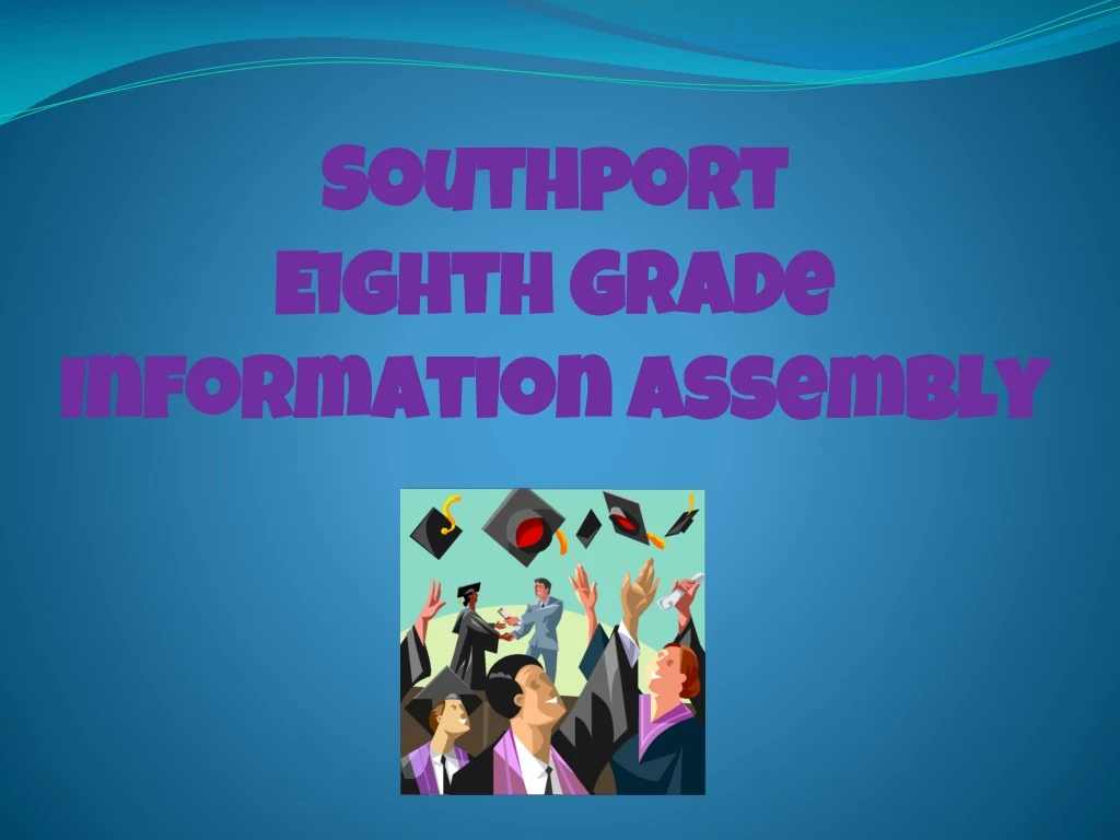 southport eighth grade information assembly