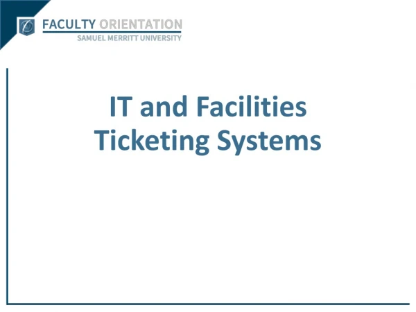 IT and Facilities Ticketing Systems