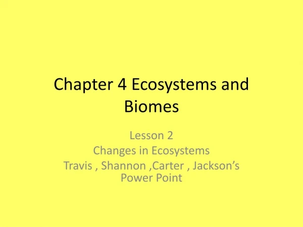 Chapter 4 Ecosystems and Biomes