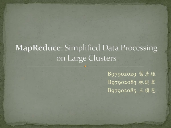 MapReduce : Simplified Data Processing on Large Clusters