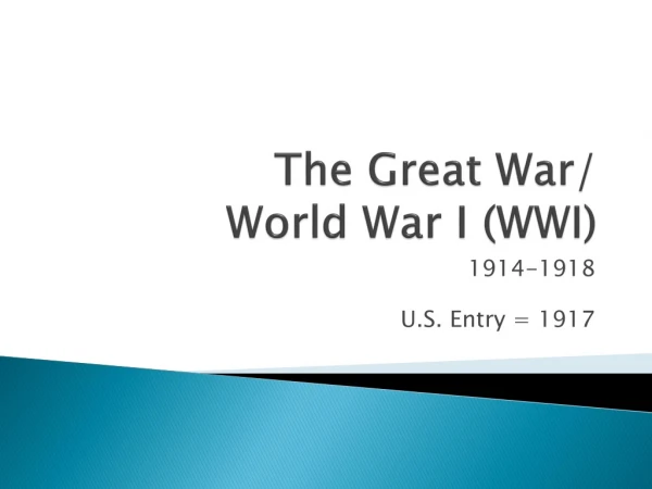 The Great War/ World War I (WWI)