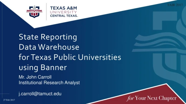 State Reporting Data Warehouse for Texas Public Universities using Banner