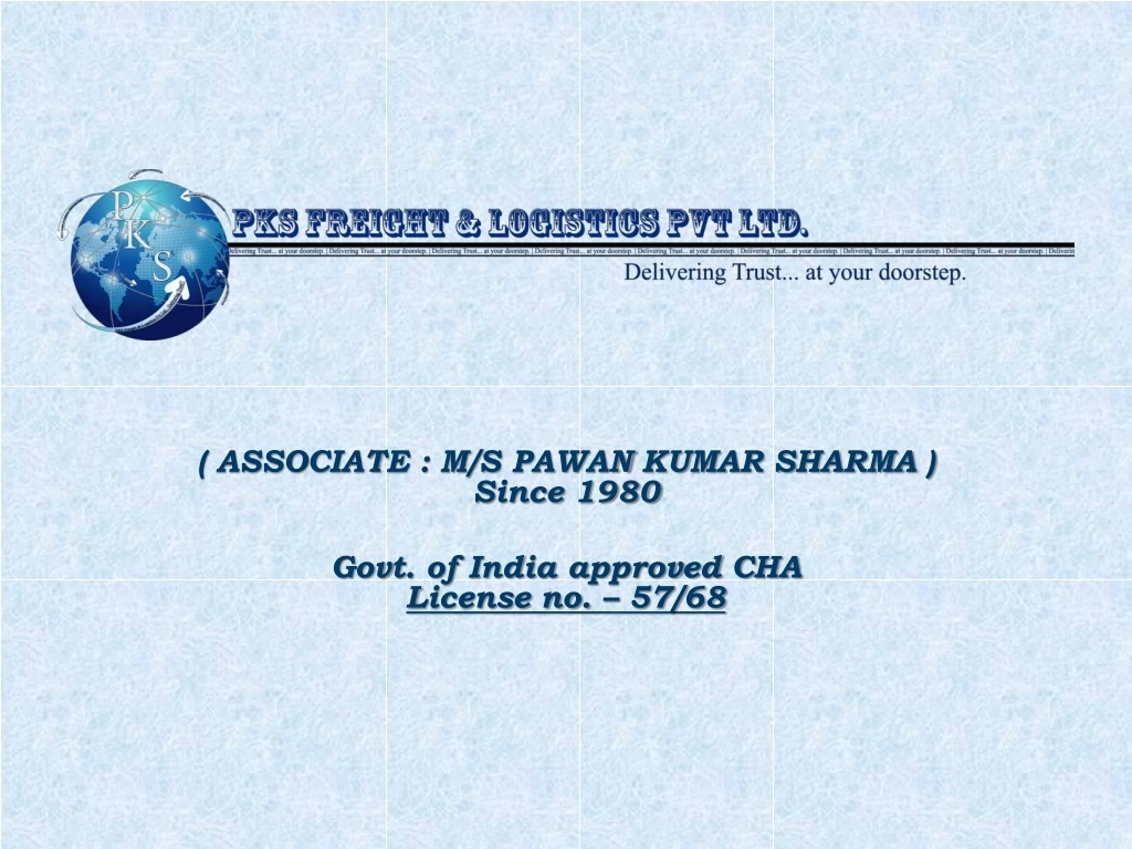 associate m s pawan kumar sharma since 1980 govt of india approved cha license no 57 68