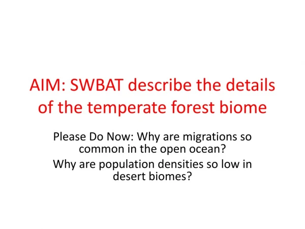 AIM: SWBAT describe the details of the temperate forest biome