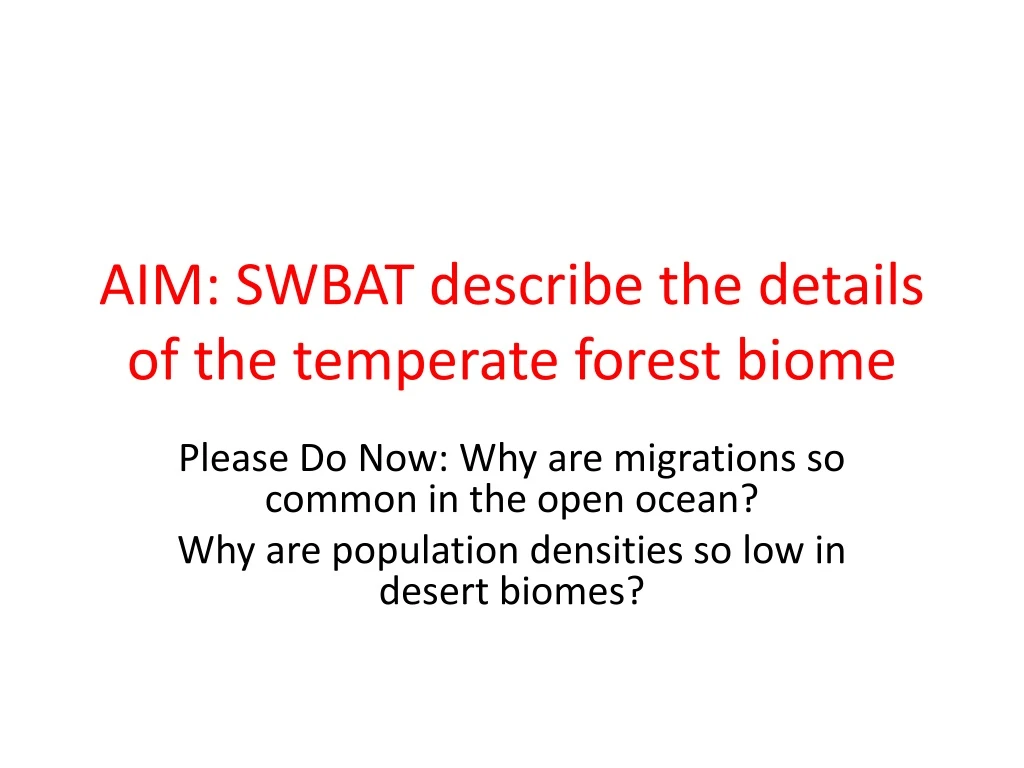 aim swbat describe the details of the temperate forest biome