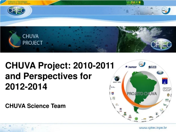 CHUVA Project: 2010-2011 and Perspectives for 2012-2014 CHUVA Science Team