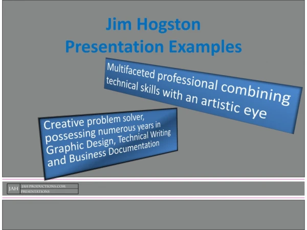 Jim Hogston Presentation Examples