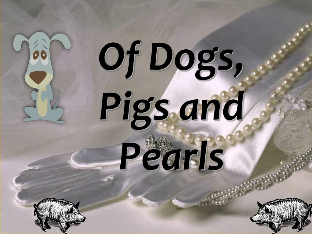 of dogs pigs and pearls