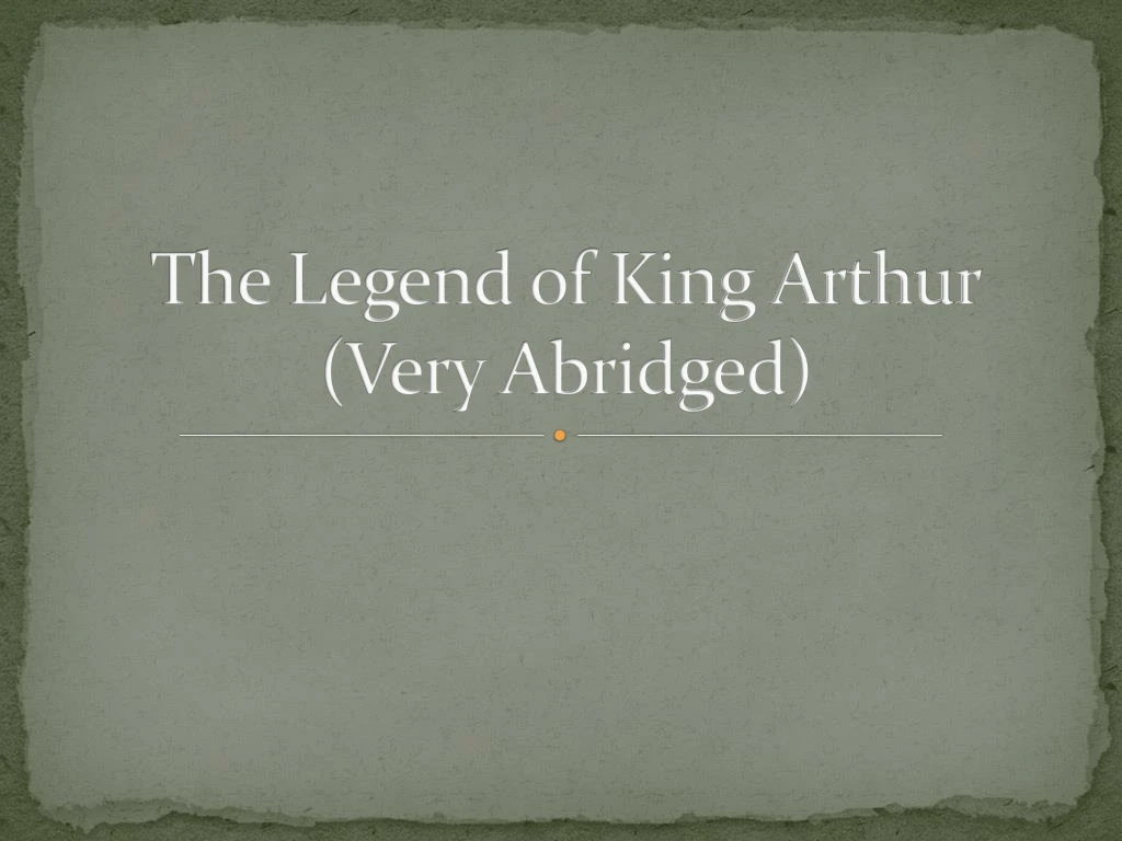 the legend of king arthur very abridged