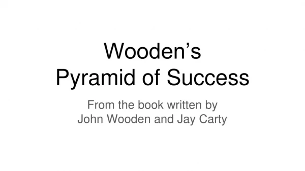 Wooden’s Pyramid of Success